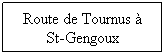 Zone de Texte: Route de Tournus à St-Gengoux